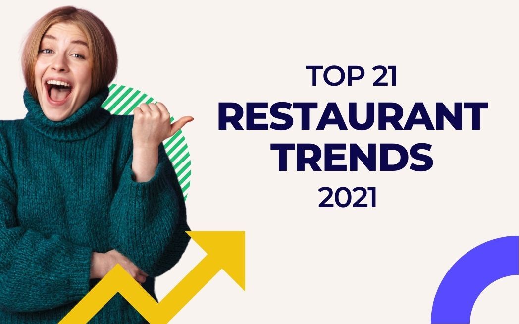 The Top 21 Restaurant Trends Of 2021